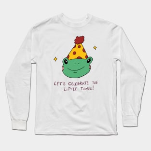 Let's celebrate the little things! Long Sleeve T-Shirt